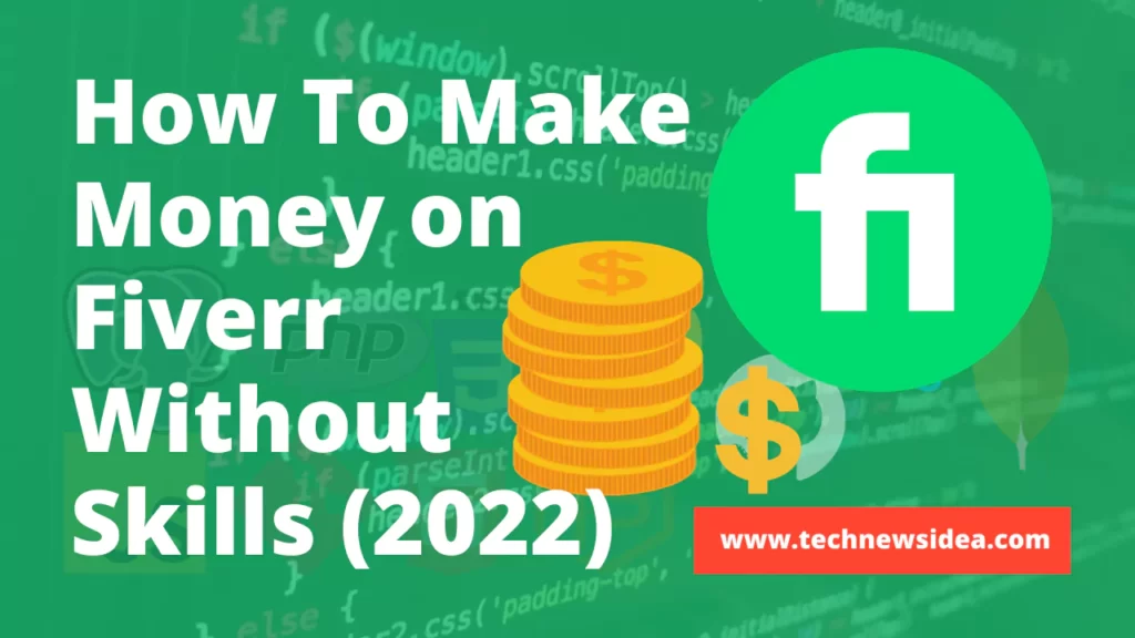 How To Make Money on Fiverr Without Skills (2022)